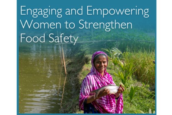 Engaging and Empowering Women to Strengthen Food Safety: Lessons Learned in Bangladesh, Cambodia, and Nigeria